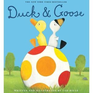 Duck & Goose -- Tad Hills